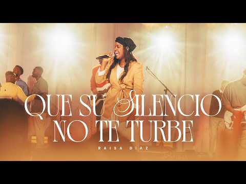 RAISA DIAZ - QUE SU SILENCIO NO TE TURBE