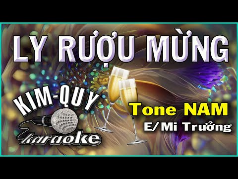 Karaoke LY RƯỢU MỪNG – Vũ Điệu Valse – Tone NAM  (E/Mi Trưởng) KIM QUY KARAOKE