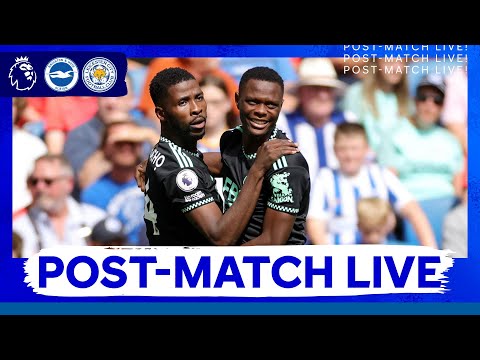 POST-MATCH LIVE! Brighton & Hove Albion vs. Leicester City