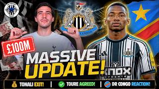 £100M TONALI EXIT! 💸| TOURE AGREED! | DR CONGO REACTION | NUFC NEWS
