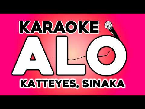 Katteyes, SINAKA – ALO (KARAOKE)