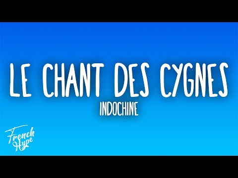 Indochine - Le chant des cygnes