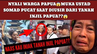 DETIK2 USTAD SOMAD DIUSIR DARI TANAH INJIL PAPUA😱