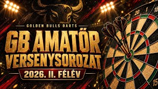 GB Amatőr versenysorozat 2026 II.félév 1.forduló |ÉLŐ közvetítés | Golden Bulls | Debrecen | Darts |