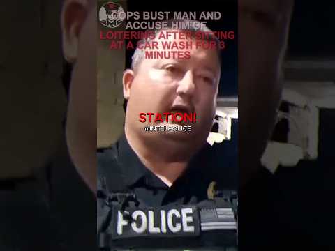 Cops Accuse Man of Loitering After 3 Minutes at Car Wash