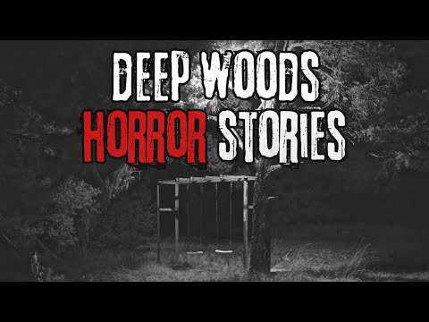 10 Scary Deep Woods Horror Stories