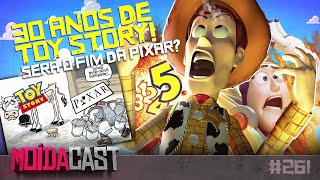 #261 MOÍDACAST | 30 ANOS DE TOY STORY! SERÁ O FIM DA PIXAR?