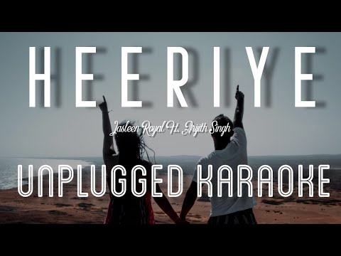 Heeriye – Jasleen Royal ft Arijit Singh | Karaoke with Lyrics | unplugged |  Dulquer Salmaan | Sebin