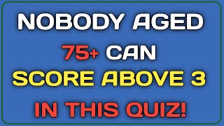 NOBODY AGED 75+ CAN SCORE ABOVE 3 IN THIS QUIZ! 🤯 || Hard Brain Challenge 2026