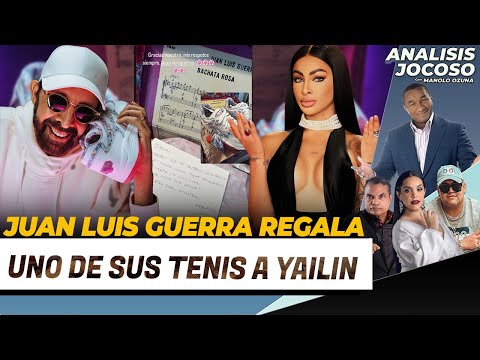 ANALISIS JOCOSO - JUAN LUIS GUERRA REGALA UNO DE SUS TENIS A YAILIN😮🔥