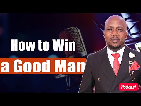 How to win a good man