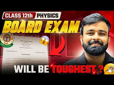 Class 12th Physics Physics Board Exam Will be Toughest I Difficult to Score 90% I Boards 2025