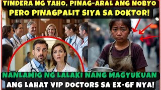 TINDERA NG TAHO, PINAG-ARAL ANG NOBYO PERO PINAGPALIT SIYA SA DOKTOR!NANLAMIG ANG LALAKI NANG 