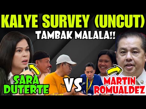 KALYE SURVEY UNCUT! TAMBAK MALALA! SARA DUTERTE VS MARTIN ROMUALDEZ! SINO ANG MALAKAS?