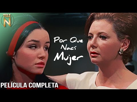 Porque Nací Mujer | Tele N | Película Completa | Andrés Soler