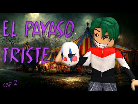 EL PAYASO TRISTE CAP 2 |TERROR ROBLOX | #roblox #terror #robloxhistoria