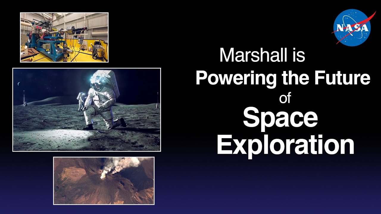 Marshall is Powering the Future of Space Exploration