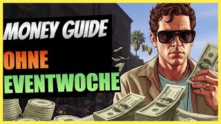 Geld verdienen ohn Eventwoche : So einfach geht das - GTA 5 Online Deutsch