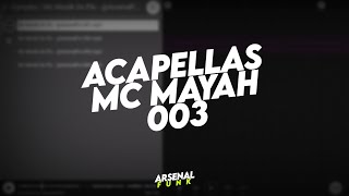 Acapellas MC MAYAH 003 (Conteúdo Para DJs)