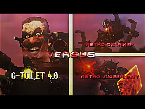 G-toilet 4.0 Vs Astro detainer and Astro Juggernaut #skibiditoilet #viral #foryou #fyp