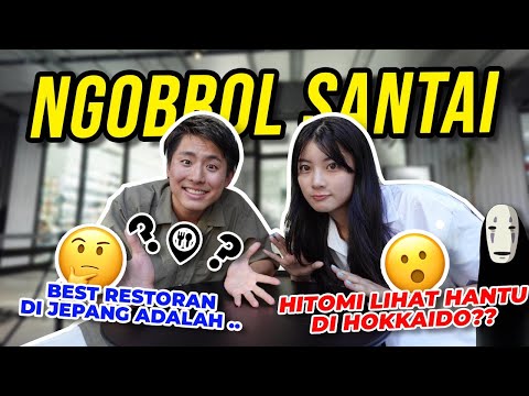 HITOMI BISA LIHAT HANTU?? NGOBROL SANTAI LAGI TOMO & HITOMI!