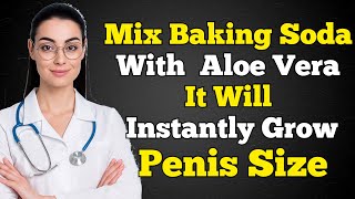 Men Over 60: Rub Aloe Vera with Baking Soda to Boost Penis Health & Confidence
