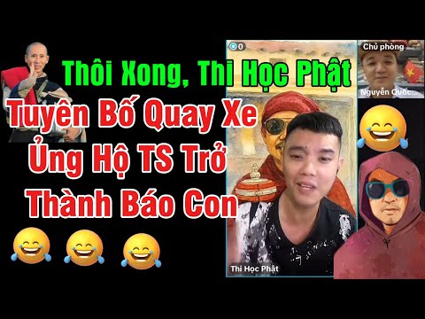🤣Thi Học Phật Quay Xe Ủng Hộ TS Trở Thành B.á.o Con🤣