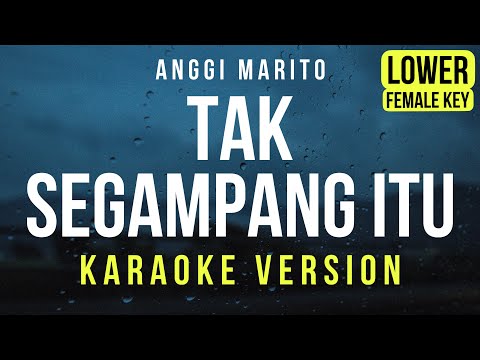Tak Segampang Itu - Anggi Marito (Karaoke) Female Lower Key | Nada Wanita Rendah