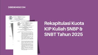 Rekapitulasi Kuota KIP Kuliah SNBP & SNBT 2025