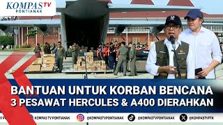 Pemerintah Kirim Bantuan Untuk Korban Bencana di Sumatera, 3 Pesawat Hercules & A400 Dikerahkan