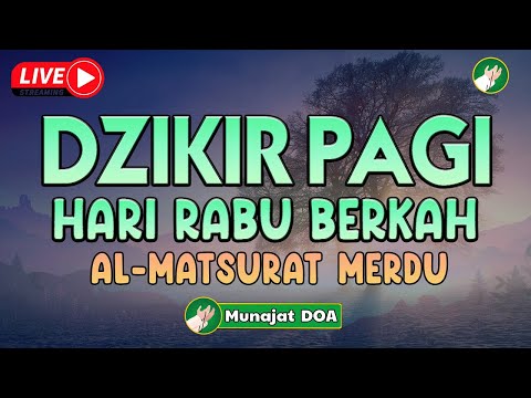 DZIKIR PAGI MUSTAJAB RABU BERKAH - Zikir Mustajab Pembuka Rezeki Segala Penjuru, Morning Dua