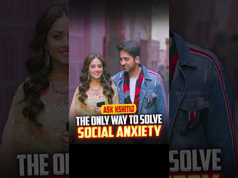 The Only Way To Solve Social Anxiety | Ask Kshitij | #shorts