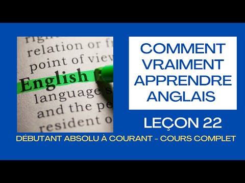 Comment vraiment apprendre l'anglais - leçon 22