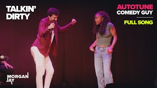 TALKIN' DIRTY | Full Song | Morgan Jay Autotune Comedy Guy