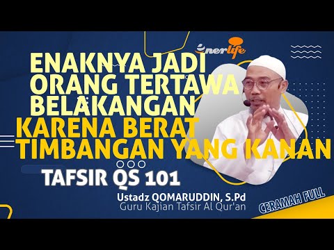 ENAKNYA JADI ORANG TERTAWA BELAKANGAN Karena Berat Yang Kanan - Tafsir QS 101 | Ustadz QOMARUDDIN