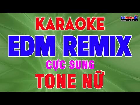 Liên Khúc Karaoke EDM Remix Tone Nữ Nhạc Sống Số 02 Hát Bao Phê || Karaoke Đại Nghiệp