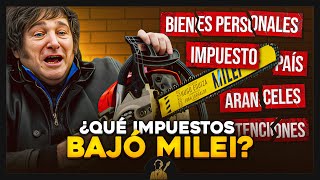 ¿Qué Impuestos BAJÓ el Gobierno de Milei?