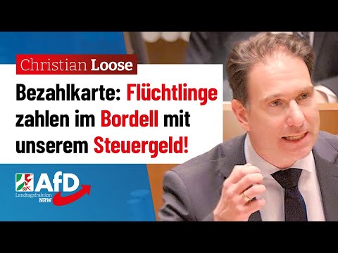 Bezahlkarte: Flüchtlinge zahlen im Bordell mit Steuergeld! – Christian Loose (AfD)