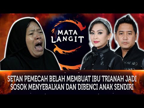 543 - SETAN PEMECAH BELAH MEMBUAT IBU TRIANAH JADI SOSOK MENYEBALKAN DAN SALING BENCI DENGAN ANAK.