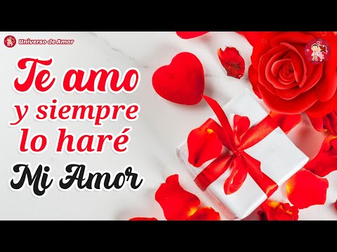 💝 Recibe este bonito mensaje mi amor ¡TE AMO! 🌹 Tiene bonitas frases de amor románticas para ti