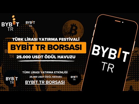 🚀BYBİT TR TÜRK LİRASI YATIRMA FESTİVALİ | 25.000 USDT’LİK ÖDÜL HAVUZU ETKİNLİĞİ🎁| 