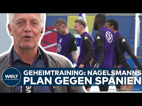EM 2024: Deutsches GEHEIMTRAINING - So will Nagelsmann gegen Spanien bestehen