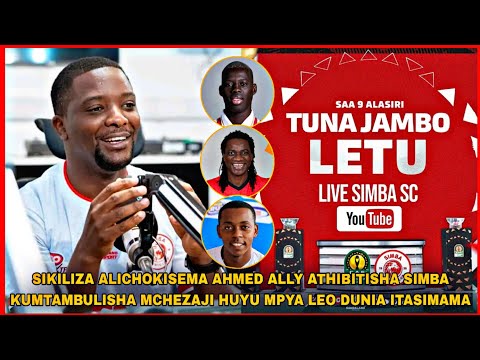 ALICHOKISEMA AHMED ALLY ATHIBITISHA SIMBA KUMTAMBULISHA MCHEZAJI HUYU MPYA LEO DUNIA ITASIMAMA