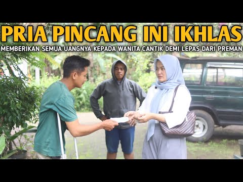 PRIA PINCANG INI IKHLAS MEMBERIKAN SEMUA UANGNYA KEPADA WANITA CANTIK DEMI MENOLONGNYA DARI PREMAN