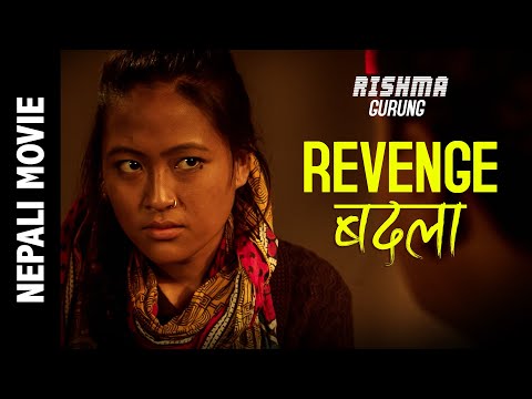 बदला (Revenge) - Nepali Movie | Rishma Gurung | Rabindra Singh Baniya | Jhumkee