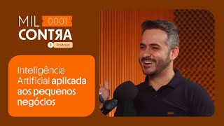 Mil Contra #18: Inteligência Artificial aplicada aos pequenos negócios