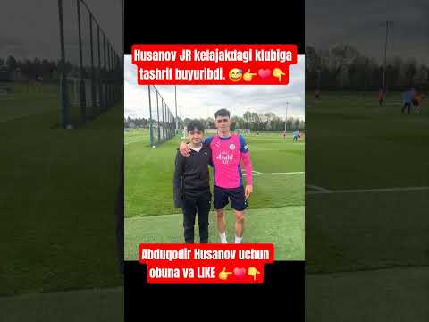 Husanov JR kelajakdagi klubiga tashrif buyuribdi. 😅 #football #abduqodirhusanov #rek