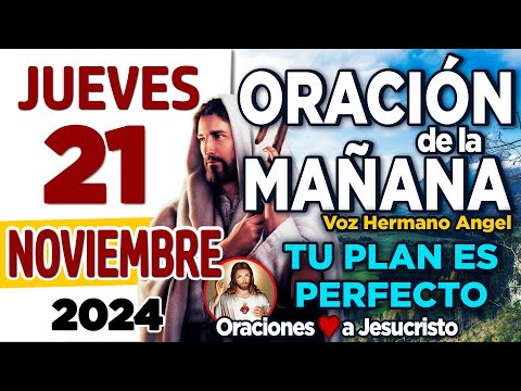 oración de la mañana del día Jueves 21 de Noviembre de 2024 + Que cada DECISIÓN sea guiada por Dios