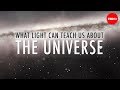 Exploring the Universe Through Light