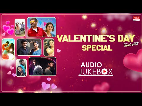 Valentine's Day Special - Jukebox | Tamil Hits | Tamil Love Songs | MRT Music |
